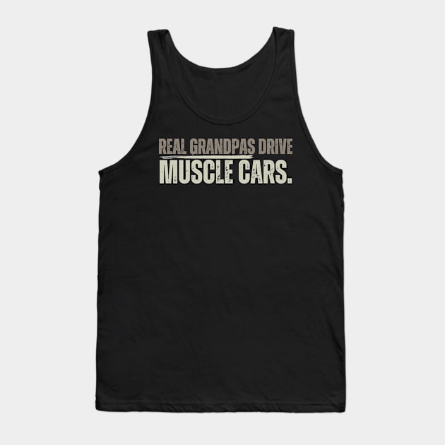 Grandpa Muscle Car Jokes For Muscle Car Drivers Tank Top by JB.Collection